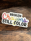 Broken Crayons Still Color