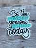 Be The Reason Sticker