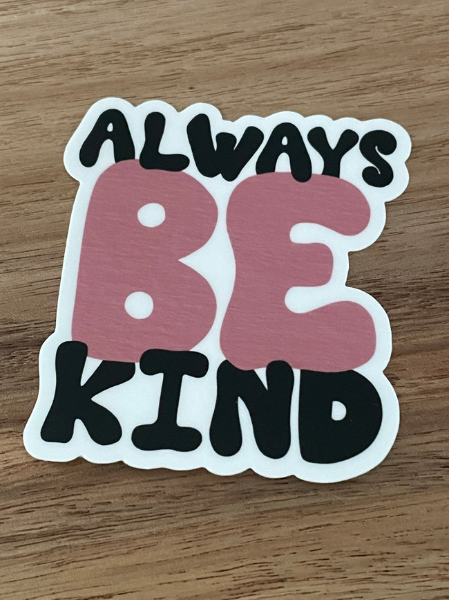 Always Be Kind Sticker