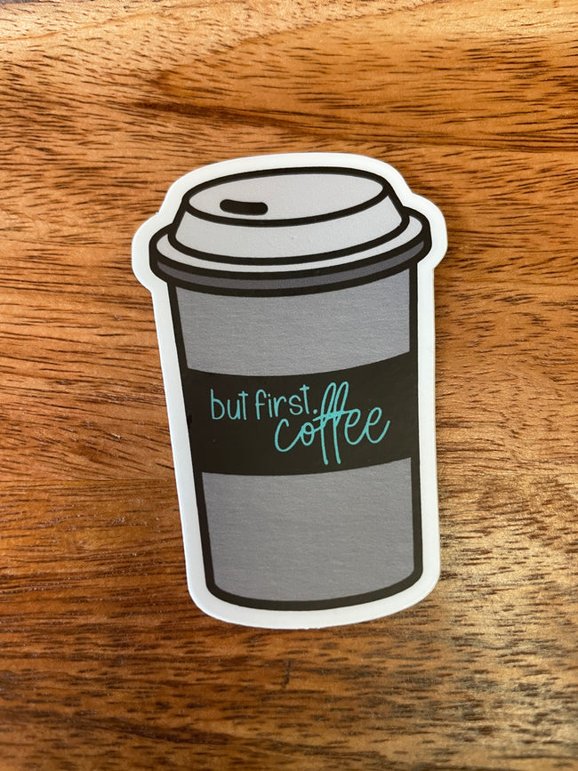 But First Coffee Sticker