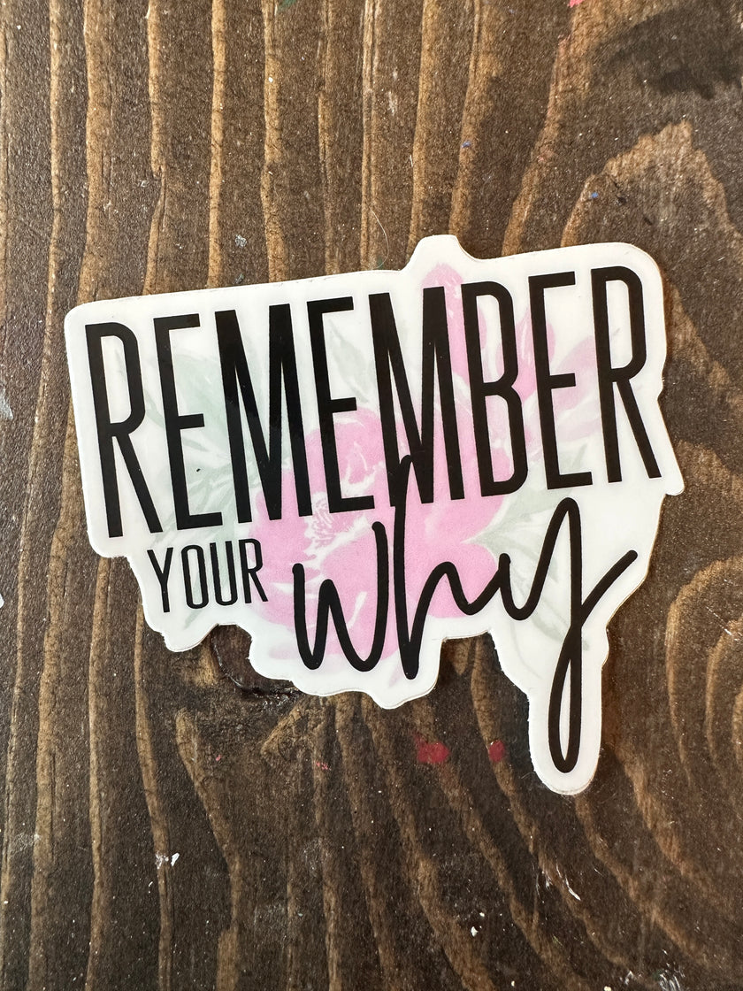 Remember Your Why Sticker